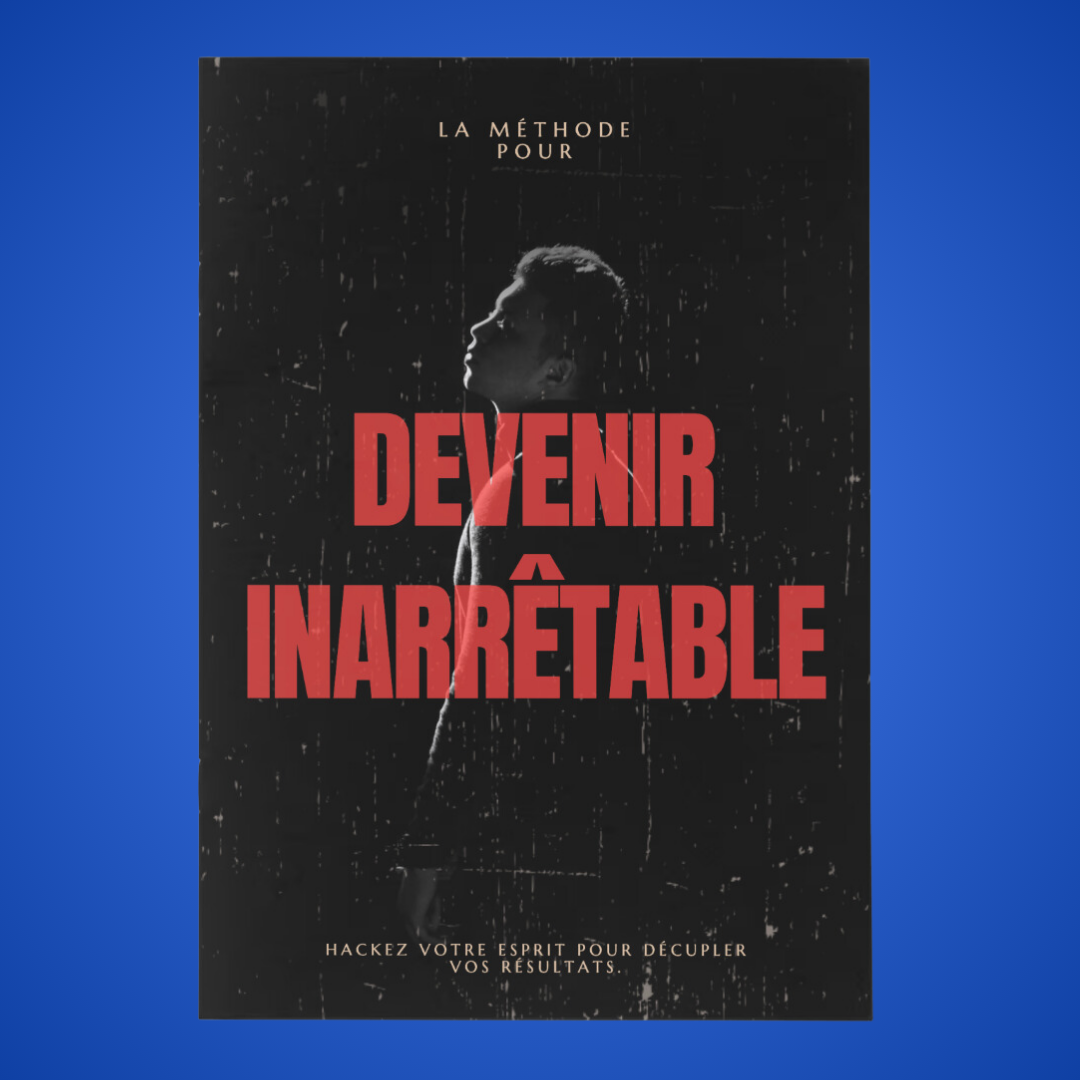 E-book 2 - La méthode pour devenir inarrêtable